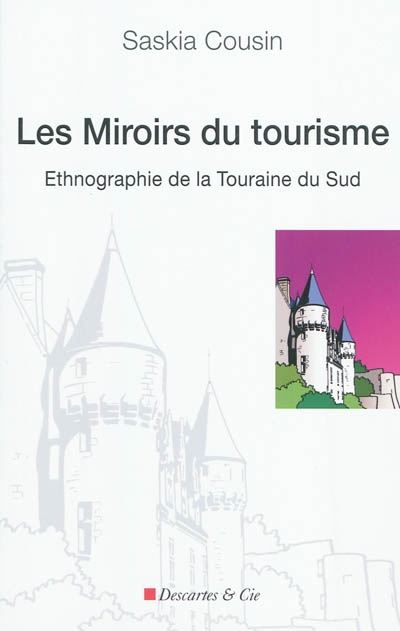 Les miroirs du tourisme : ethnographie de la Touraine du Sud