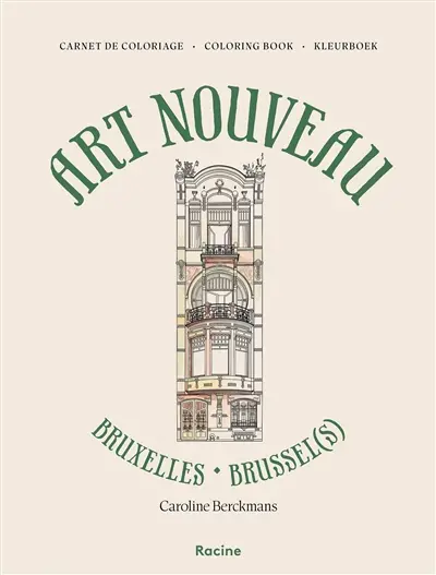 Art nouveau : Bruxelles : carnet de coloriage. Art nouveau : Brussels : coloring book. Art nouveau : Brussel : kleurboek