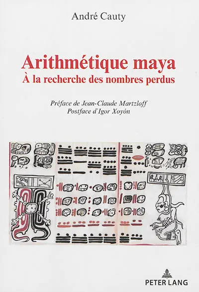 Arithmétique maya : à la recherche des nombres perdus