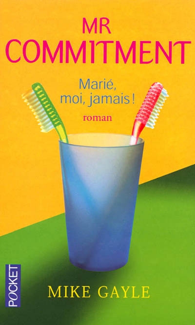 Mr commitment : marié, moi jamais !