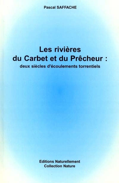 Les rivières du Carbet et du Prêcheur : deux siècles d'écoulements torrentiels