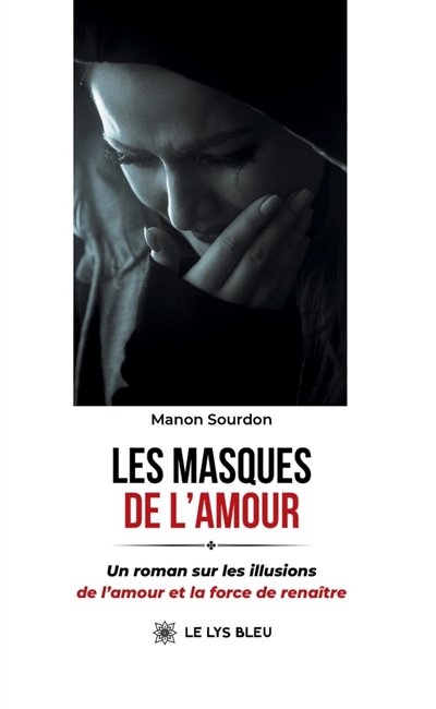 Les masques de l'amour : Un...
