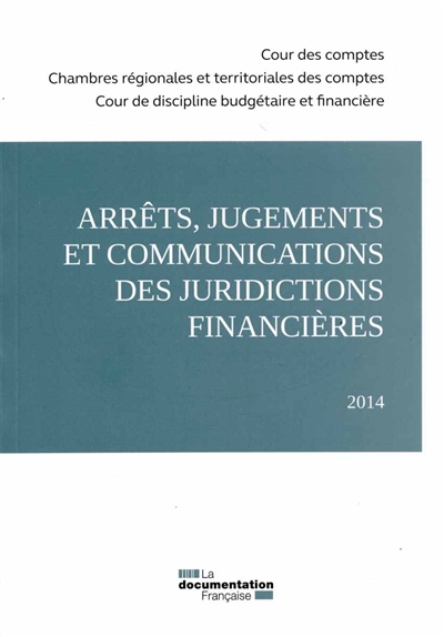 Arrêts, jugements et communications des juridictions financières : 2014