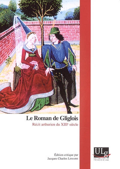 Le roman de Gliglois : récit arthurien du XIIIe siècle