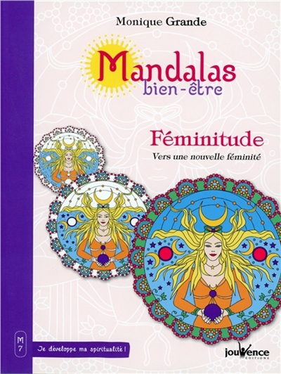 Mandalas bien-être. Vol. 7. Féminitude : vers une nouvelle féminité