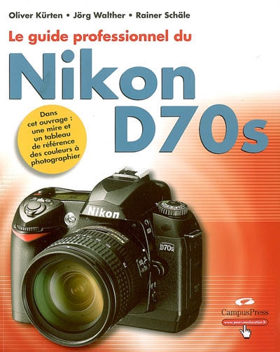 Le guide professionnel du Nikon D70s