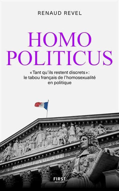 Homo politicus : "tant qu'ils restent discrets" : le tabou français de l'homosexualité en politique