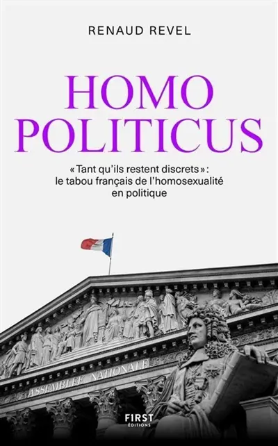 Homo politicus : "tant qu'ils restent discrets" : le tabou français de l'homosexualité en politique