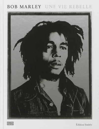 Bob Marley : une vie rebelle