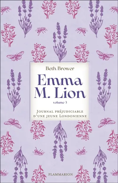 Emma M. Lion : journal préjudiciable d'une jeune Londonienne. Vol. 3