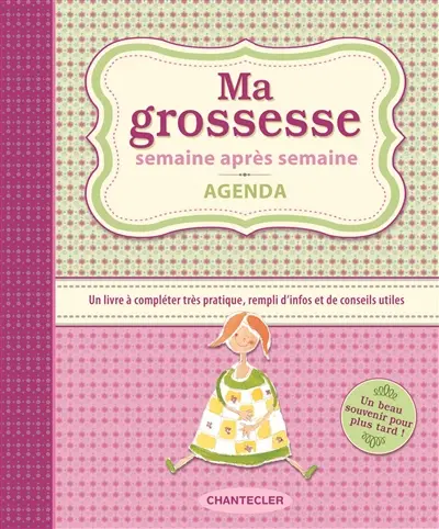 Ma grossesse : semaine après semaine : agenda