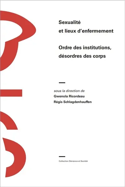 Sexualité et lieux d'enfermement : ordre des institutions, désordre des corps