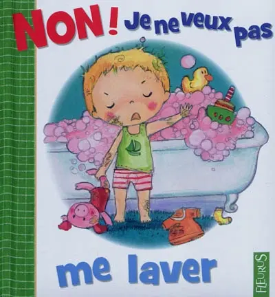 Non ! Je ne veux pas me laver