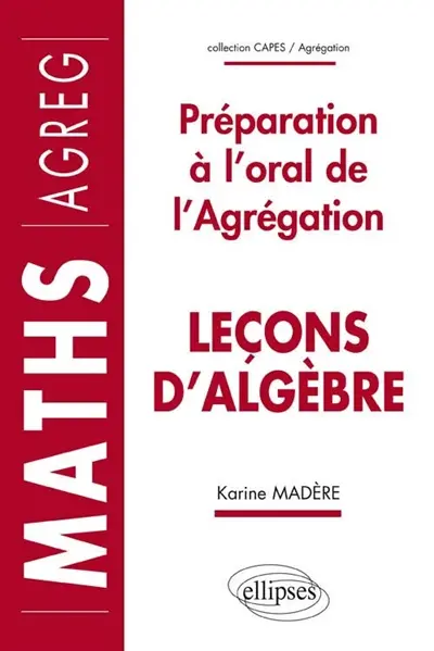 Leçons d'algèbre : préparation à l'oral de l'agrégation