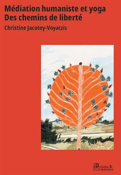 Médiation humaniste et yoga : Des chemins de liberté