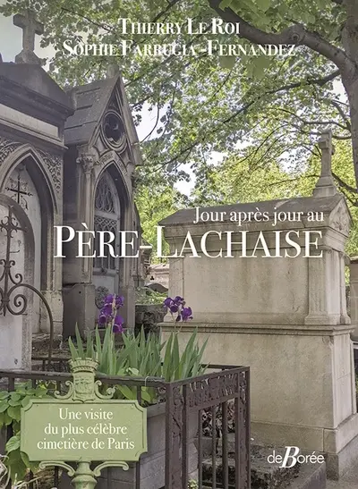 Jour après jour au Père-Lachaise : une visite du plus célèbre cimetière de Paris