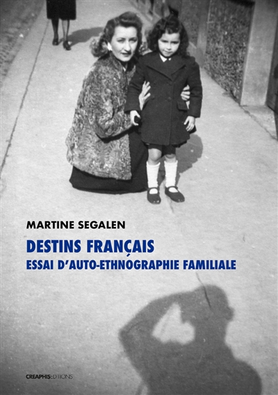 Destins français : essai d'auto-ethnographie familiale - Martine Segalen