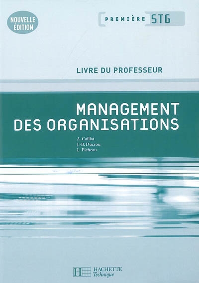 Management des organisations première STG : livre du professeur