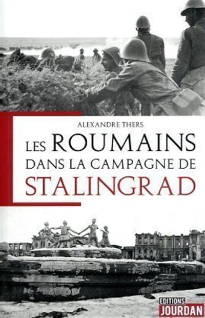 Les Roumains dans la campagne de Stalingrad : juillet 1942-février 1943
