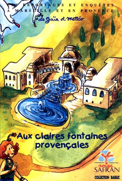 Les reportages et enquêtes de Gaïa et Mattéo à Marseille et en Provence. Vol. 4. Quand Marseille vit passer de bons rois
