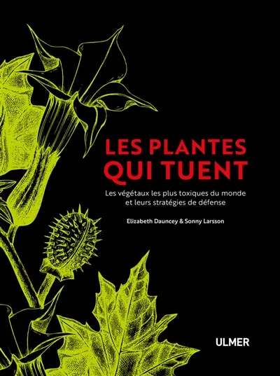 Les plantes qui tuent : les végétaux les plus toxiques du monde et leurs stratégies de défense
