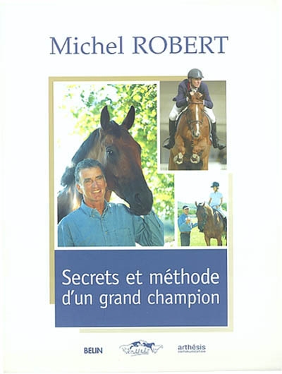 Secrets et méthode d'un grand champion : le cheval est notre miroir
