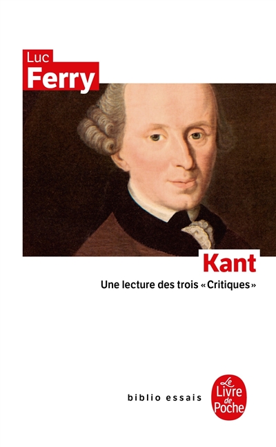 Kant : une lecture des trois Critiques