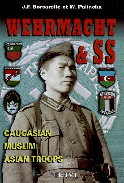 Wehrmacht & SS : Caucasian, Muslim, Asian troops