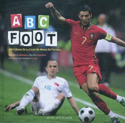 Abc foot : abécédaire de la Coupe du monde de football