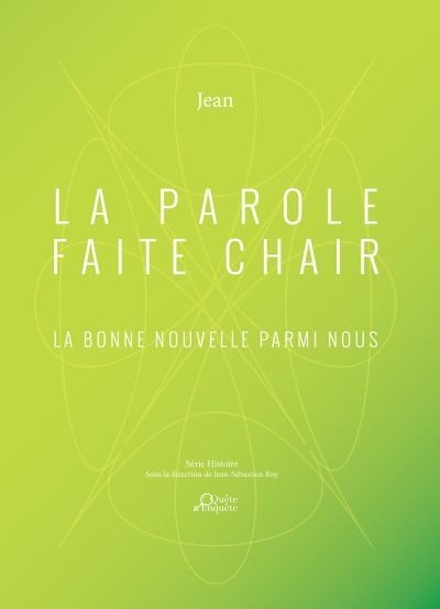 La parole faite chair : la bonne nouvelle parmi nous