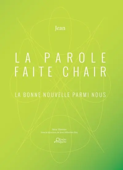 La parole faite chair : la bonne nouvelle parmi nous