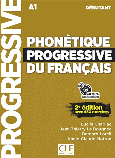 Phonétique progressive du francais : A1 débutant : avec 450 exercices