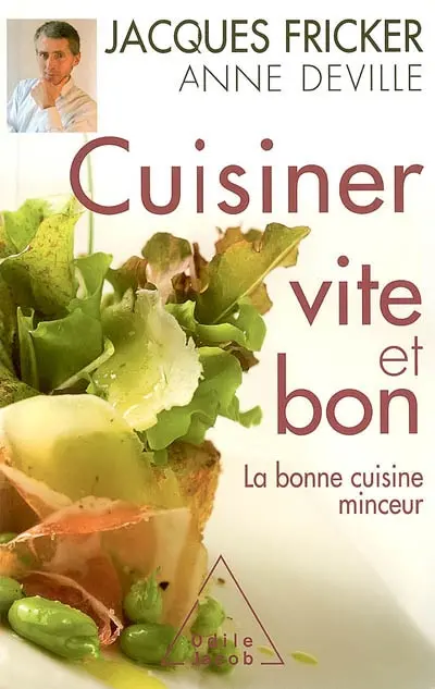 Cuisiner vite et bon : la bonne cuisine minceur