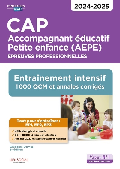 CAP accompagnant éducatif petite enfance (AEPE) : épreuves professionnelles : entraînement intensif, 1.000 QCM et annales corrigés, 2024-2025