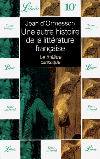 Une autre histoire de la littérature française. Vol. 2. Le théâtre classique