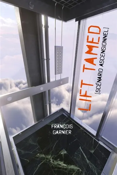 Lift Tamed : [scénario ascensionnel]