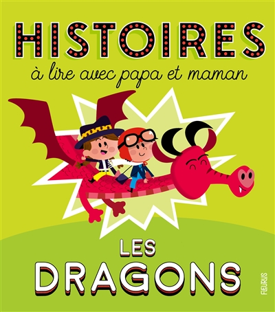 Les dragons : histoires à lire avec papa et maman