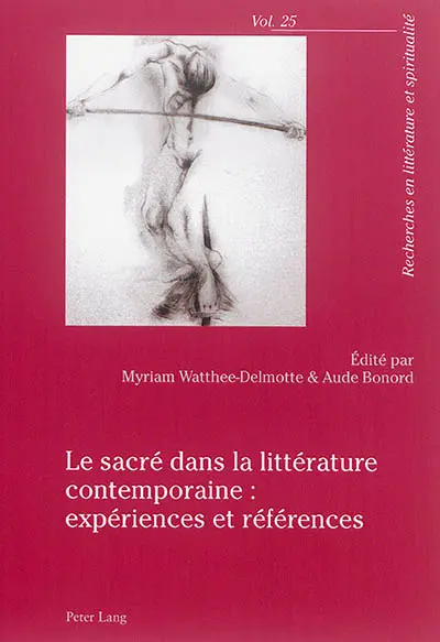 Le sacré dans la littérature contemporaine : expériences et références