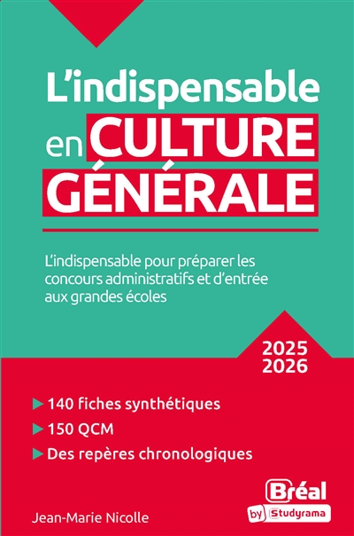 L'indispensable en culture générale : l'indispensable pour préparer les concours administratifs et d'entrée aux grandes écoles : 2025-2026