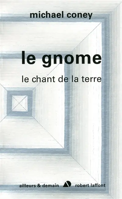 Le chant de la Terre. Vol. 4. Le gnome