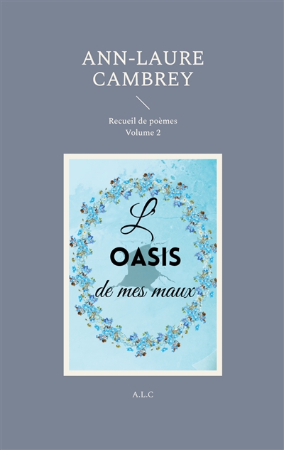 L'oasis de mes maux : Volume 2