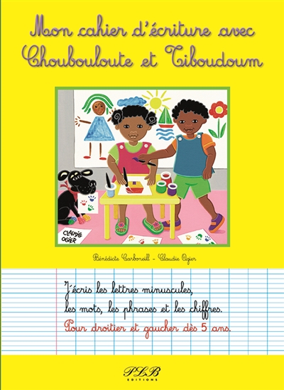 Mon cahier d'écriture avec Choubouloute et Tiboudoum