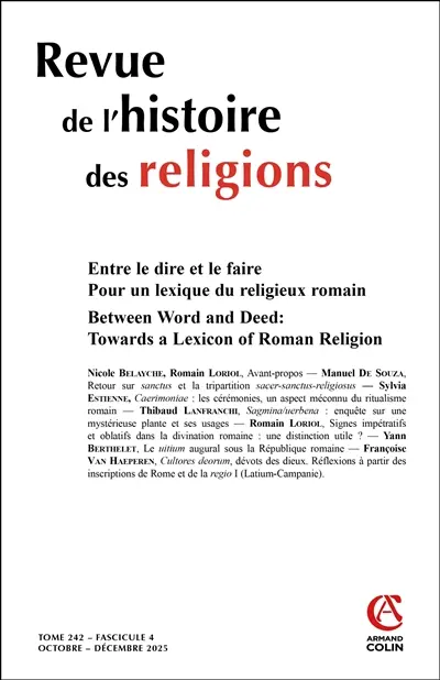 Revue de l'histoire des religions, n° 4 (2025). Entre le dire et le faire : pour un lexique du religieux romain. Between word and deed : towards a lexicon of Roman religion Revue de l'histoire des religions, n° 4 (2025). Entre le dire et le faire : pour un lexique du religieux romain. Between word and deed : towards a lexicon of Roman religion