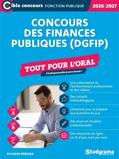 Concours des finances publiques (DGFIP) : tout pour l'oral, cat. A, cat. B, cat. C : 2026-2027 Concours des finances publiques (DGFIP) : tout pour l'oral, cat. A, cat. B, cat. C : 2026-2027