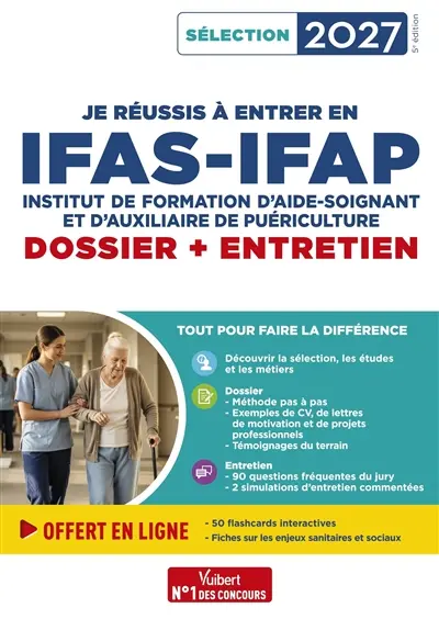 Je réussis à entrer en IFAS-IFAP, institut de formation d'aide-soignant et d'auxiliaire de puériculture : dossier + entretien : sélection 2027