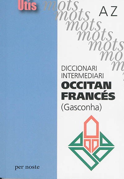 Diccionari intermediari occitan-francès (Gasconha) : A-Z