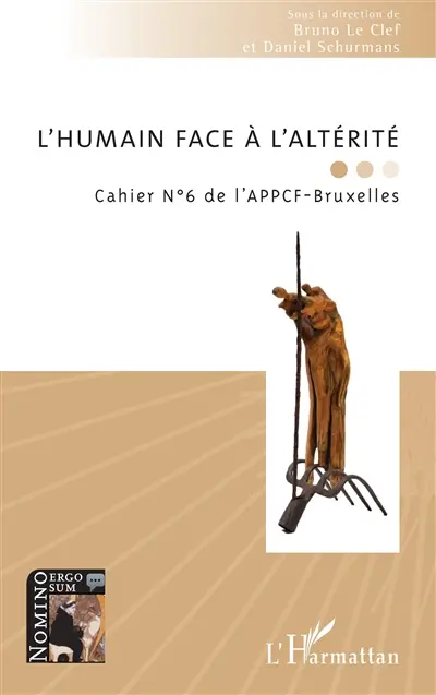 Cahier de l'APPCF-Bruxelles, n° 6. L'humain face à l'altérité