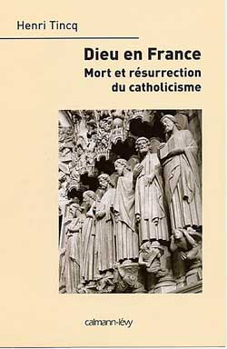 Dieu en France : mort et résurrection du catholicisme
