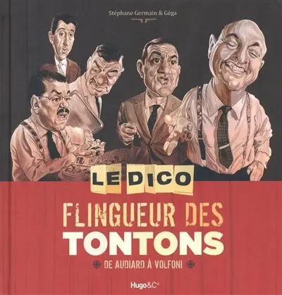 Le dico flingueur des tontons : de Audiard à Volfoni