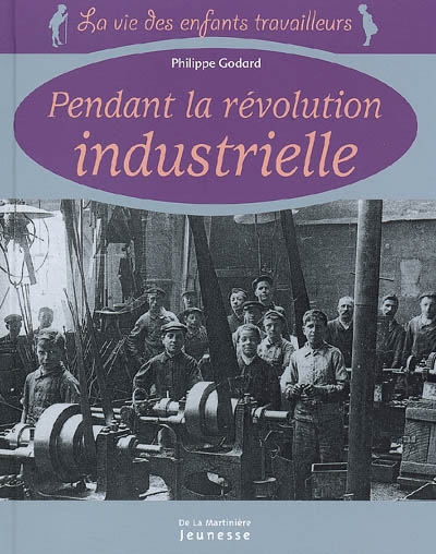 La vie des enfants travailleurs pendant la révolution industrielle